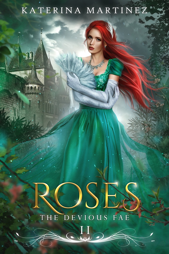Roses - the Devious Fae, by Katerina Martinez