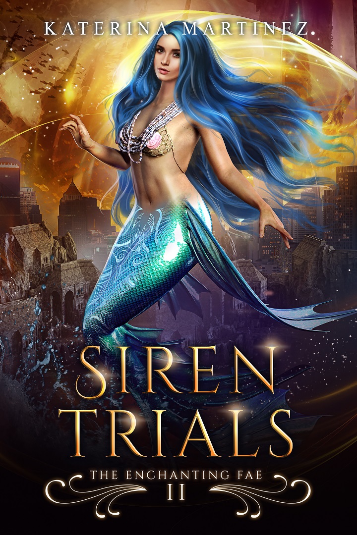 Siren Trials - the Enchanting Fae, by Katerina Martinez